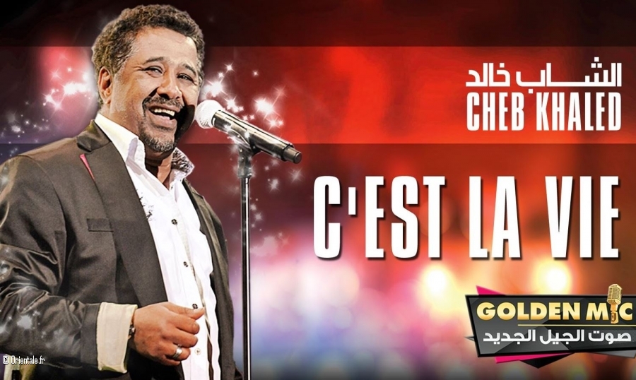 Cheb Khaled, C'est la vie Cheb Khaled, C'est la vie